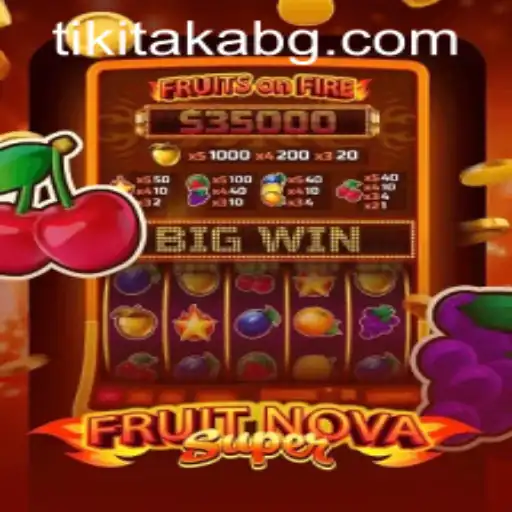 Exploring the Exciting World of FruitNovaSuper: A Comprehensive Guide